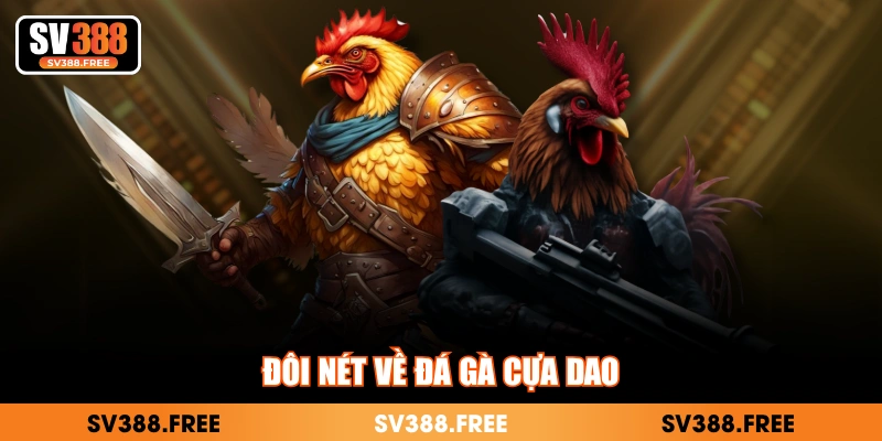 Đôi nét về đá gà cựa dao